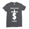 jesus saves i spend funny statement Ladies Fitted T-Shirt