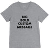big bold custom message V-Neck Tee