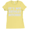 it's my birthday b...hes Ladies Fitted T-Shirt