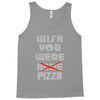 wish you were pizza Tank Top