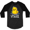 i don't give a duck 3/4 Sleeve Shirt