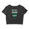 you can't scare or beat me i have been through liver cancer Crop Top