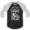 I Don't Need Therapy Just to Go Cycling 3/4 Sleeve Shirt