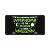 I Love Someone with Lymphoma Cancer to The Moon and Back to Infinity License Plate