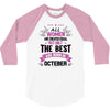 all women created equal but the best born in October 3/4 Sleeve Shirt