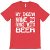 my indian name is runs with beer T-Shirt