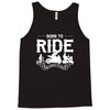 born to ride funny Tank Top