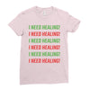 I Need Healing Ladies Fitted T-Shirt