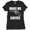 make me coffee Ladies Fitted T-Shirt