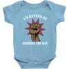 id rather be fighting the man Baby Onesie