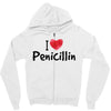 I Love Penicillin Zipper Hoodie
