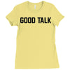 good talk Ladies Fitted T-Shirt