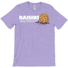 raisins ruin everything T-Shirt