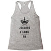 Don't Be Jealous Just Because Look This Good At 50 Racerback Tank