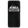 be nice to me my wife is pregnant funny Samsung Galaxy S8