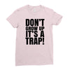 don't grow up Ladies Fitted T-Shirt