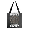 You Only Live Once It as a Cowboy Tote Bags