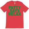 patty says relax T-Shirt