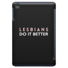 Lesbians Do It Better iPad Mini