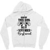sorry this girl is already taken by a super sexy september boyfriend Zipper Hoodie