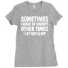 sometimes i wake up grumpy Ladies Fitted T-Shirt