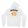 Impeach 45 Unisex Hoodie