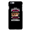 Never Underestimate A Man Who Watches Friends And Was Born in December iPhone 6 Plus/6s Plus Case
