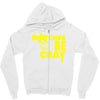 snitches be cray Zipper Hoodie