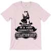 I Am German Shepherd Actually In A Very Commited Relationship T-Shirt