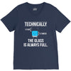 technically, the glass is always full V-Neck Tee