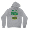 We Are Humboldt Strong Unisex Hoodie