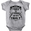 The force is strong in my family... Baby Onesie