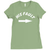 his fault Ladies Fitted T-Shirt