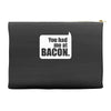you had me at bacon Accessory Pouches