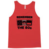 remember the 80's Tank Top