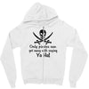 only pirates can get away with saying yo ho! Zipper Hoodie