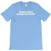 freelance gynecologist T-Shirt