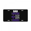 my dad was so brave god made him an angel License Plate