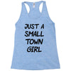 just a small town girl Racerback Tank