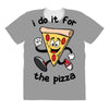 i do it for the pizza All Over Women's T-shirt