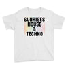 Sunrises House &amp; Techno Youth Tee