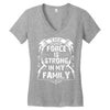 The force is strong in my family... Women's V-Neck T-Shirt