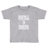 normal is boring tie dye Toddler T-shirt