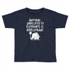 anything unrelated to elephants is irrelephant Toddler T-shirt