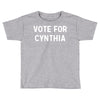 vote for cynthia Toddler T-shirt