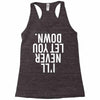 i'll never let you down Racerback Tank