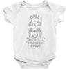 owl you need Baby Onesie