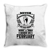 Never Underestimate Old Man Who Was Born February Throw Pillow