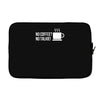 no coffee no talkie Laptop sleeve