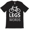 legs speak louder than words bicycle cycling T-Shirt
